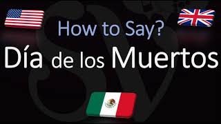 How to Pronounce Día de los Muertos in Spanish amp English [upl. by Gianina]