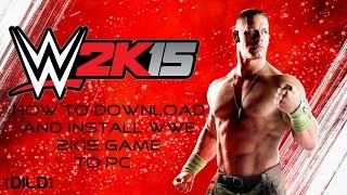 How To Download And Install WWE 2K15 Game To PC DILD [upl. by Gine]