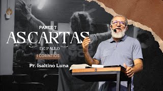 SÉRIE DE ESTUDOS  CARTAS DE PAULO  I CORÍNTIOS  PARTE 7  Pr Isaltino Luna 13112024 [upl. by Odlavu]