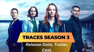 Traces Season 3 Release Date  Trailer  Cast  Expectation  Ending Explained [upl. by Emmye]