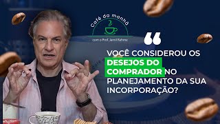 Você considera os desejos do comprador no planejamento da sua incorporação [upl. by Asabi]