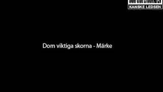 Dom Viktiga Skorna  Märke [upl. by Airetnahs]