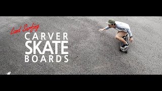 Land Surfing  Carver Skateboards Ep1 [upl. by Basset]