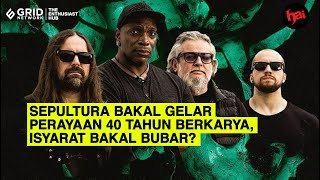 Sepultura Bakal Gelar Perayaan 40 Tahun Berkarya Isyaratkan Bubar [upl. by Alica770]