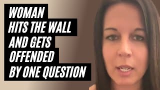 Woman Hits The Wall And Gets Offended By One Question From A Man Women Hitting The Wall [upl. by Nollahs328]