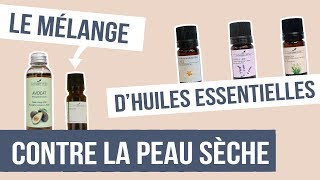 DIY PEAU SÈCHE  Fabriquer son remède naturel aux huiles essentielles [upl. by Hourigan88]