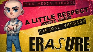 Erasure  A Little Respect Acoustic Karaoke Version Instrumental  PMK [upl. by Alejandrina]