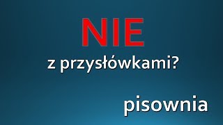 NIE z przysłówkami zasady pisowni ORTOGRAFIA [upl. by Donielle]