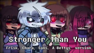 ✦ Stronger Than You﹒Frisk Chara Sans and Betty EditionsCovers [upl. by Enad684]