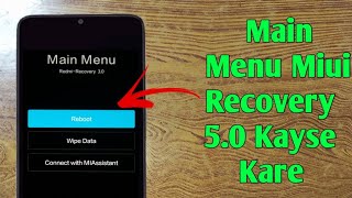 Main Menu Mi Recovery 50  Miui Recovery 50  Main Menu  Main Menu Miui Recovery 50 [upl. by Sivatnod]