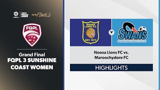 FQPL 3 Sunshine Coast Women Grand Final  Noosa Lions FC vs Maroochydore FC Highlights [upl. by Amaris]