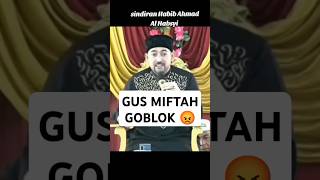 GUS MIFTAH GOBLOK DI SINDIR HABIB BAALAWI YAMAN YANG MASIH SEDIKIT LURUS🙏  NGGA BAHAS NASAB DULU [upl. by Llemert]