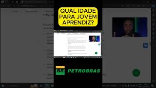 IDADE PARA JOVEM APRENDIZ PETROBRAS [upl. by Haroldson]