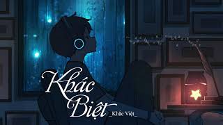 Khác Biệt  Khắc Việt  Lyrics video [upl. by Hoffman]