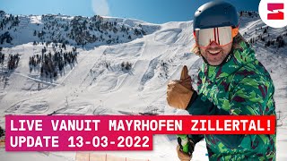 Live vanuit Mayrhofen in het Zillertal  Wintersport update 13032022 [upl. by Enidan679]