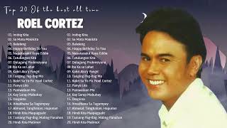 Roel Cortez NON STOP  Best Songs of Roel Cortez  Best Song All Time [upl. by Hera]