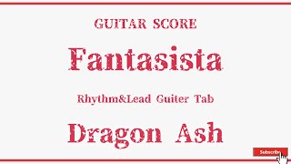 【Dragon Ash】バンドスコア「Fantasista」ファンタジスタGuiter Score！ [upl. by Nosnorb663]