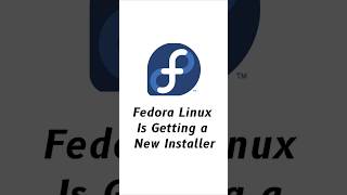 Fedora Linux is Getting a New Installer fedora installer [upl. by Burgess]