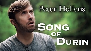 The Hobbit  Song Of Durin  Eurielle  Cover by Peter Hollens [upl. by Perrin]