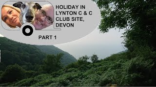 HOLIDAY AND SITE APPROACH to Lynton Camping amp Caravanning club site in Lynton Devon PT1 230721 [upl. by Battiste]