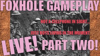 FOXHOLE GAMEPLAY LIVE  JUST BOYS LIVING IN THE MOMENT  War 9  Day 11 Part 2 [upl. by Marjorie]