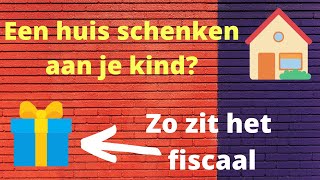 Wil je een huis schenken aan je kind Zo bereken je de overdrachtsbelasting en schenkbelasting [upl. by Willabella184]