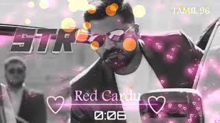 Red Cardu Vantha Rajavathaan Varuven  STR  Whatsapp status  Song [upl. by Ellenuahs]