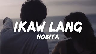 NOBITA  Ikaw Lang Lyrics [upl. by Helgeson]