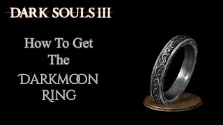 How To Get The Darkmoon Ring Dark Souls III [upl. by Anestassia230]