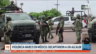 Alcalde de ciudad mexicana fue decapitado tras seis días en el cargo [upl. by Ayotel18]