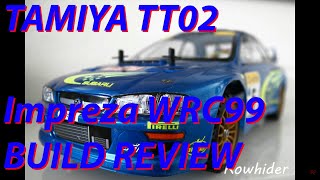 Tamiya TT02  Subaru Impreza WRC99 Monte Carlo  Limited Edition Build Review [upl. by Niamjneb11]