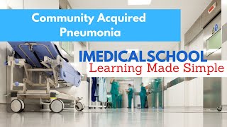 Medical School  Community Acquired Pneumonia Made Simple [upl. by Lawry891]