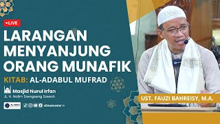 Larangan Menyanjung Orang Munafik  Masjid Nurul Irfan  Bersama Ustadz Fauzi Bahreisy MA [upl. by Anua]