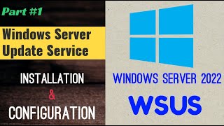 Microsoft WSUS Installation  Windows Server 2022 [upl. by Piks911]