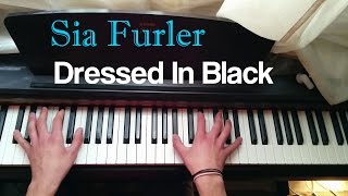 Sia  Dressed In Black Piano Cover [upl. by Lemej]