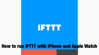 How to run IFTTT applets from an iPhone and Apple Watch [upl. by Junieta]