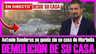 EN DIRECTO DESDE SU CASA HAN DEMOLIDO LA CASA DE ANTONIO BANDERAS EN MARBELLA [upl. by Mahla163]