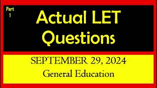 ACTUAL LET QUESTIONS LAST SEPTEMBER 29 2024 ON GENERAL EDUCATION [upl. by Anuahsat883]