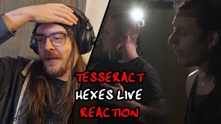 What do TESSERACT have for me this time 🤘  Tesseract  Hexes LIVE REACTION [upl. by Wolpert672]