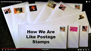 How We Are Like Stamps Isaiah 68 [upl. by Emelin]