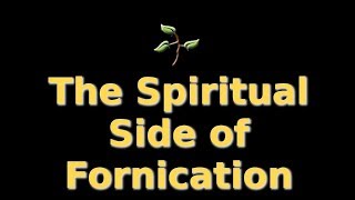 The Spiritual Side of Fornication [upl. by Hairim526]