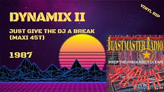 Dynamix II  Just Give The DJ A Break 1987 Maxi 45T [upl. by Llerrud]