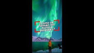 ¿Cómo se forman las Aurora Boreales [upl. by Enylcaj529]