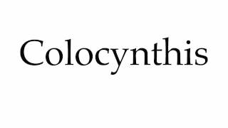 How to Pronounce Colocynthis [upl. by Eniad]