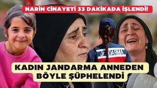 Narin cinayeti 33 dakikada işlendi Kadın jandarma anneden böyle şüphelendi [upl. by Syl]