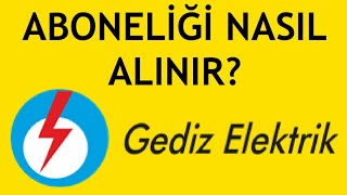 Gediz Elektrik Aboneliği Nasıl Alınır [upl. by Whitson]