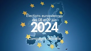 Campagne officielle intégrale pour les Élections Européennes 2024 clips des 38 listes [upl. by Oderfodog]