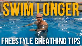 Freestyle Breathing Tips Swim Longer Freestyle [upl. by Boleyn257]