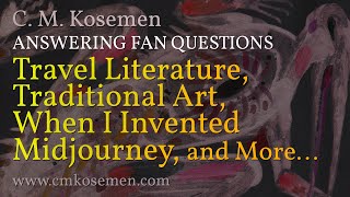 FAN QUESTIONS Travel Literature Trad Art When I quotInventedquot MidJourney and More [upl. by Laen782]