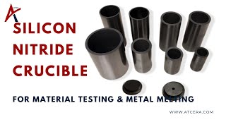 Silicon Nitride Crucible for Material Testing amp Metal Melting [upl. by Eseeryt]